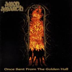 Amon Amarth : Once Sent from the Golden Hall